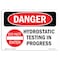 Signmission Safety Sign, OSHA Danger, 7" Height, Hydrostatic Testing In Progress, Landscape OS-DS-D-710-L-2559 - alternate 1